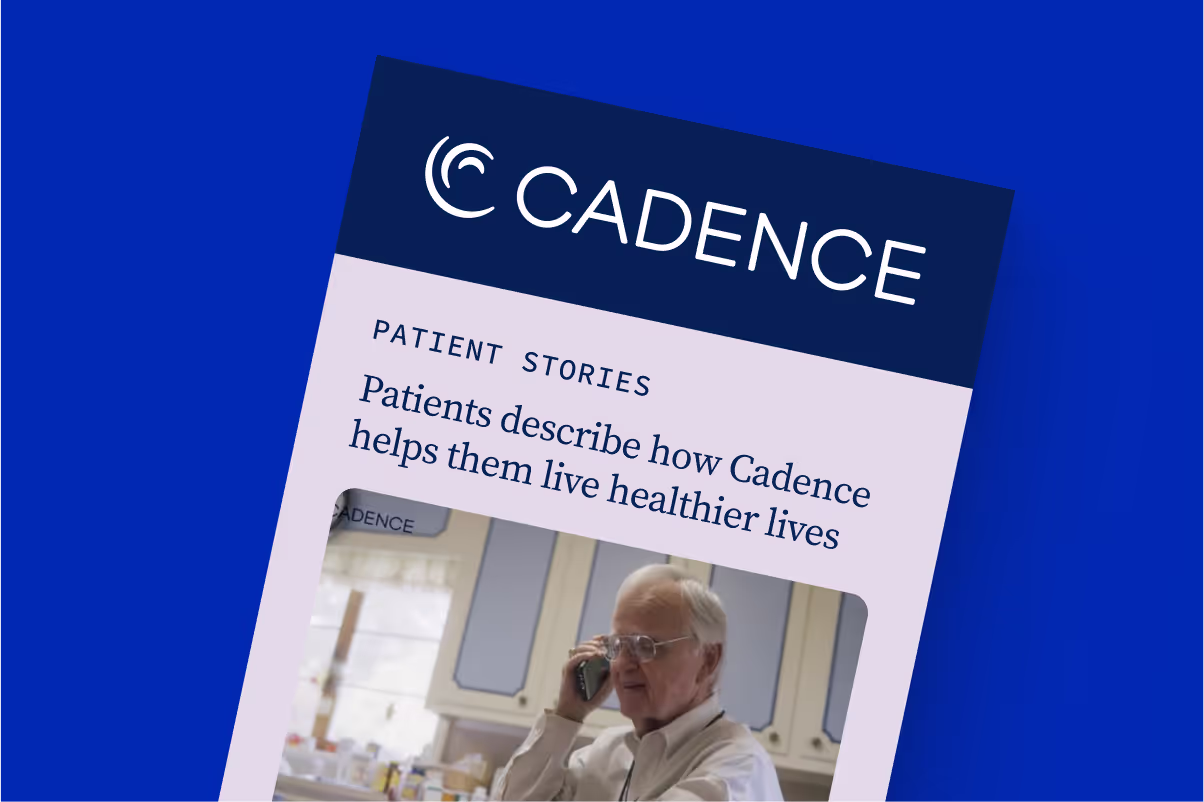 Cadence patients share their remote monitoring experiences