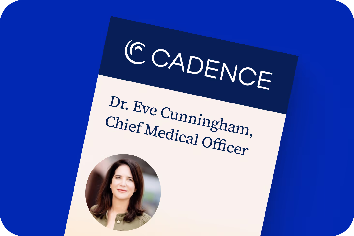 Dr. Eve Cunningham, new Chief Medical Officer at Cadence