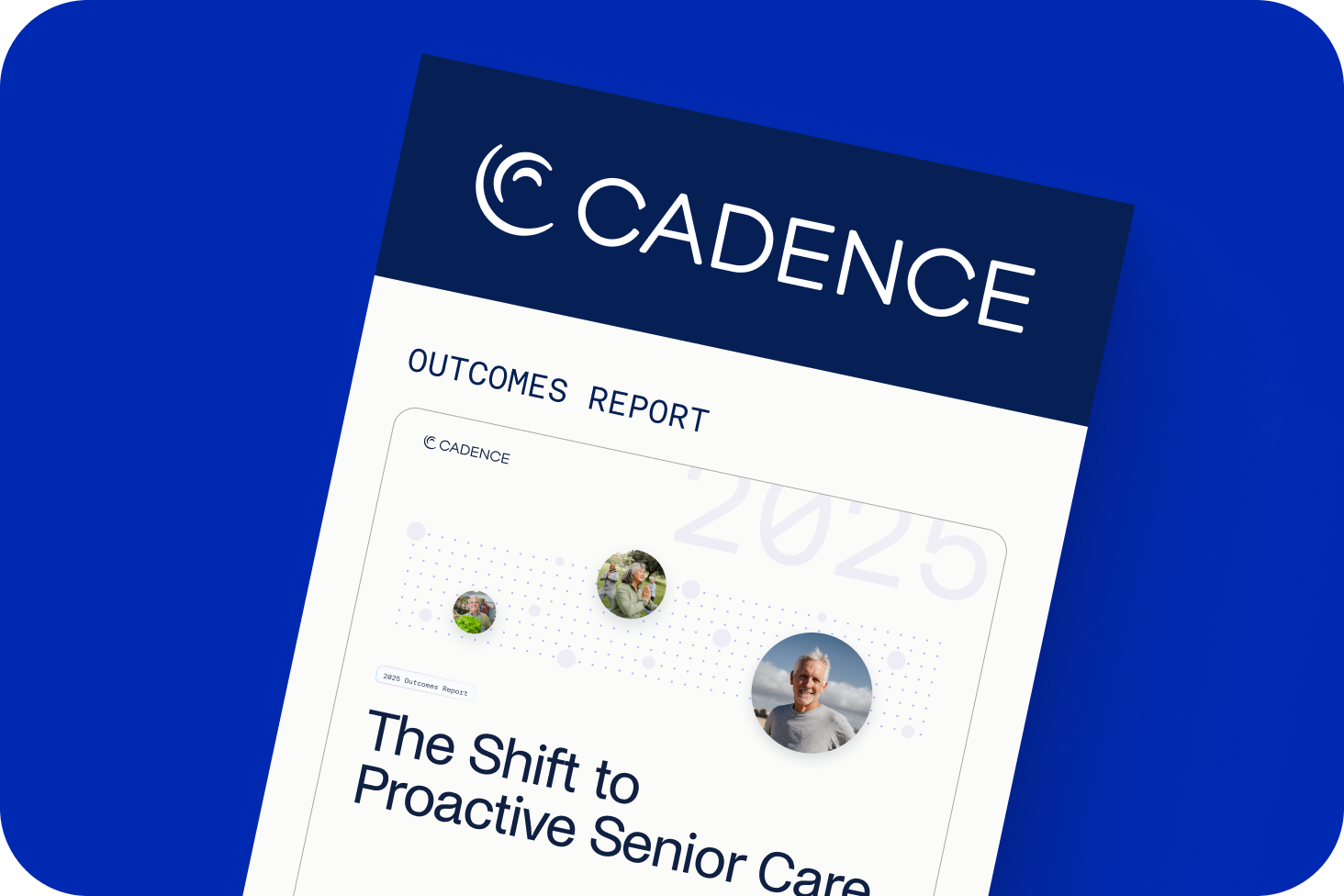 Cadence 2025 Outcomes Report - The Shift to Proactive Senior Care