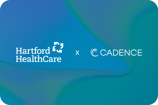 Hartford HealthCare and Cadence announce partnership to expand remote care for seniors with chronic conditions