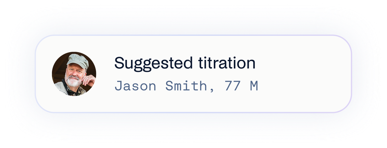 Suggested titration for Jason Smith, 77 M
