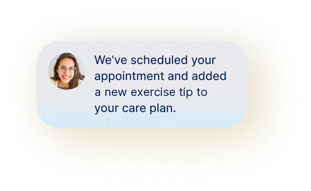 Care Team text message that reads: We've scheduled your appointment and added a new exercise tip to your care plan